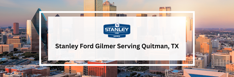 Stanley Ford Gilmer Serving Quitman